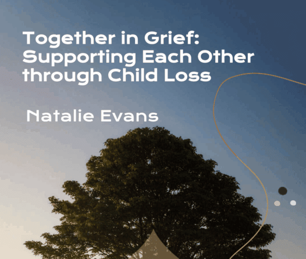 Together in Grief: Supporting Each Other Through Child Loss