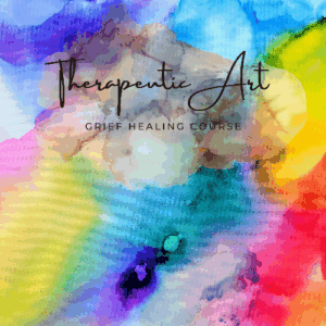 Therapeutic Art: Grief Healing Course